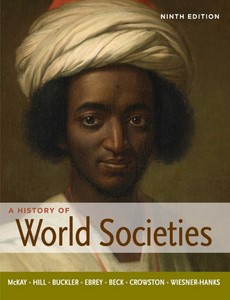 A History of World Societies Combined Volume, 9th by McKay, John P. ebook