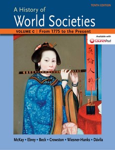A History of World Societies Volume C 1775 to the Present 10th by McKay; Ebrey ebook