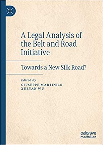 A Legal Analysis of the Belt and Road Initiative: Towards a New Silk Road? ebook