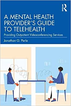 A Mental Health Provider's Guide to Telehealth: Providing Outpatient Videoconferencing Services ebook