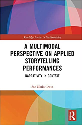 A Multimodal Perspective on Applied Storytelling Performances: Narrativity in Context (Routledge Studies in Multimodality) ebook