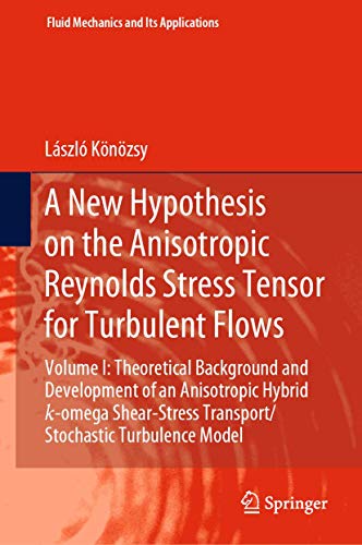 A New Hypothesis on the Anisotropic Reynolds Stress Tensor for Turbulent Flows ebook