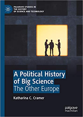 A Political History of Big Science: The Other Europe (Palgrave Studies in the History of Science and Technology) ebook