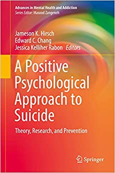 A Positive Psychological Approach to Suicide: Theory, Research, and Prevention (Advances in Mental Health and Addiction) ebook