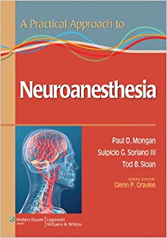 A Practical Approach to Neuroanesthesia (Practical Approach to Anesthesiology) ebook