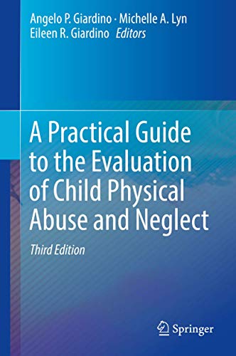 A Practical Guide to the Evaluation of Child Physical Abuse and Neglect ebook