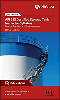 A Quick Guide to API 653 Certified Storage Tank Inspector Syllabus: Example Questions and Worked Answers ebook