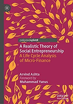 A Realistic Theory of Social Entrepreneurship: A Life Cycle Analysis of Micro-Finance ? ebook