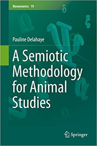 A Semiotic Methodology for Animal Studies (Biosemiotics Book 19) ebook