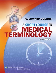 A Short Course in Medical Terminology 3rd Edition by C. Edward Collins ebook