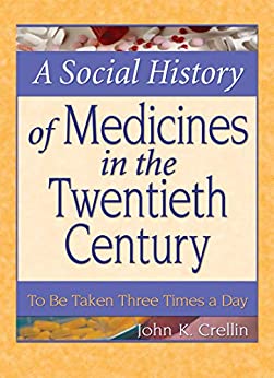 A Social History of Medicines in the Twentieth Century: To Be Taken Three Times a Day ebook