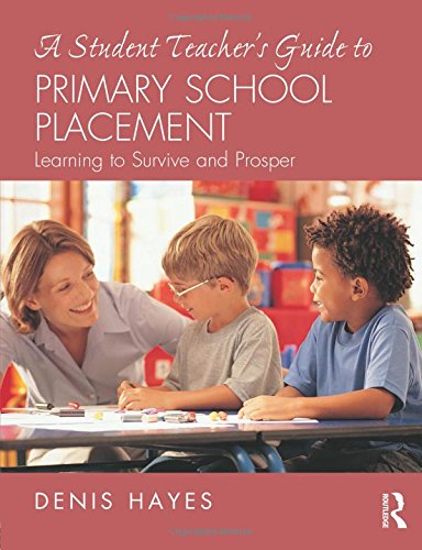 A Student Teacher?s Guide to Primary School Placement ebook