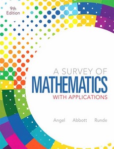 A Survey of Mathematics with Applications 9th Edition by Allen R. Angel ebook