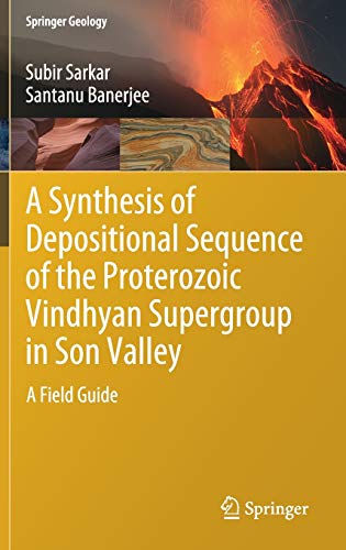 A Synthesis of Depositional Sequence of the Proterozoic Vindhyan Supergroup in Son Valley ebook