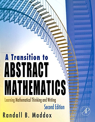 A Transition to Abstract Mathematics: Learning Mathematical Thinking and Writing ebook