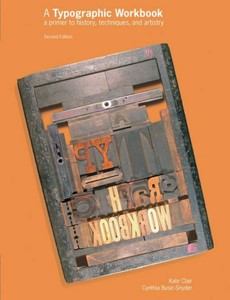 A Typographic Workbook A Primer to History, Techniques, and Artistry 2nd Edition by Kate Clair ebook