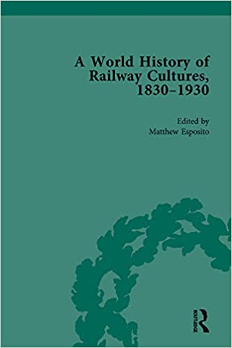 A World History of Railway Cultures, 1830-1930: Volume III ebook