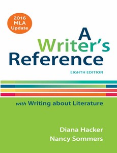 A Writer?s Reference with Writing About Literature with 2016 MLA Update 8th Edition by Diana Hacker ebook
