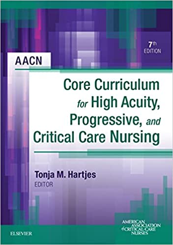 AACN Core Curriculum for High Acuity, Progressive and Critical Care Nursing ebook