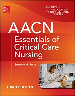 AACN Essentials of Critical Care Nursing, Third Edition (Chulay, AACN Essentials of Critical Care Nursing) ebook