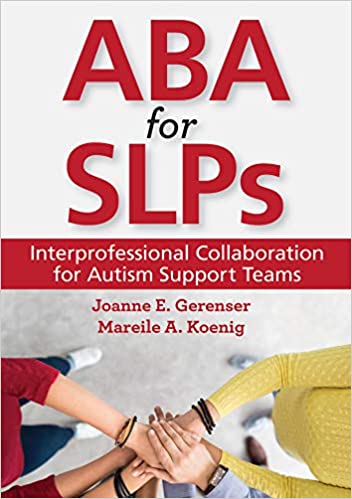 ABA for SLPs: Interprofessional Collaboration for Autism Support Teams ebook