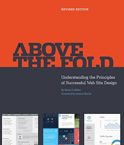 Above the Fold, Understanding the Principles of Successful Web Site Design (Revised Edition) ? ebook