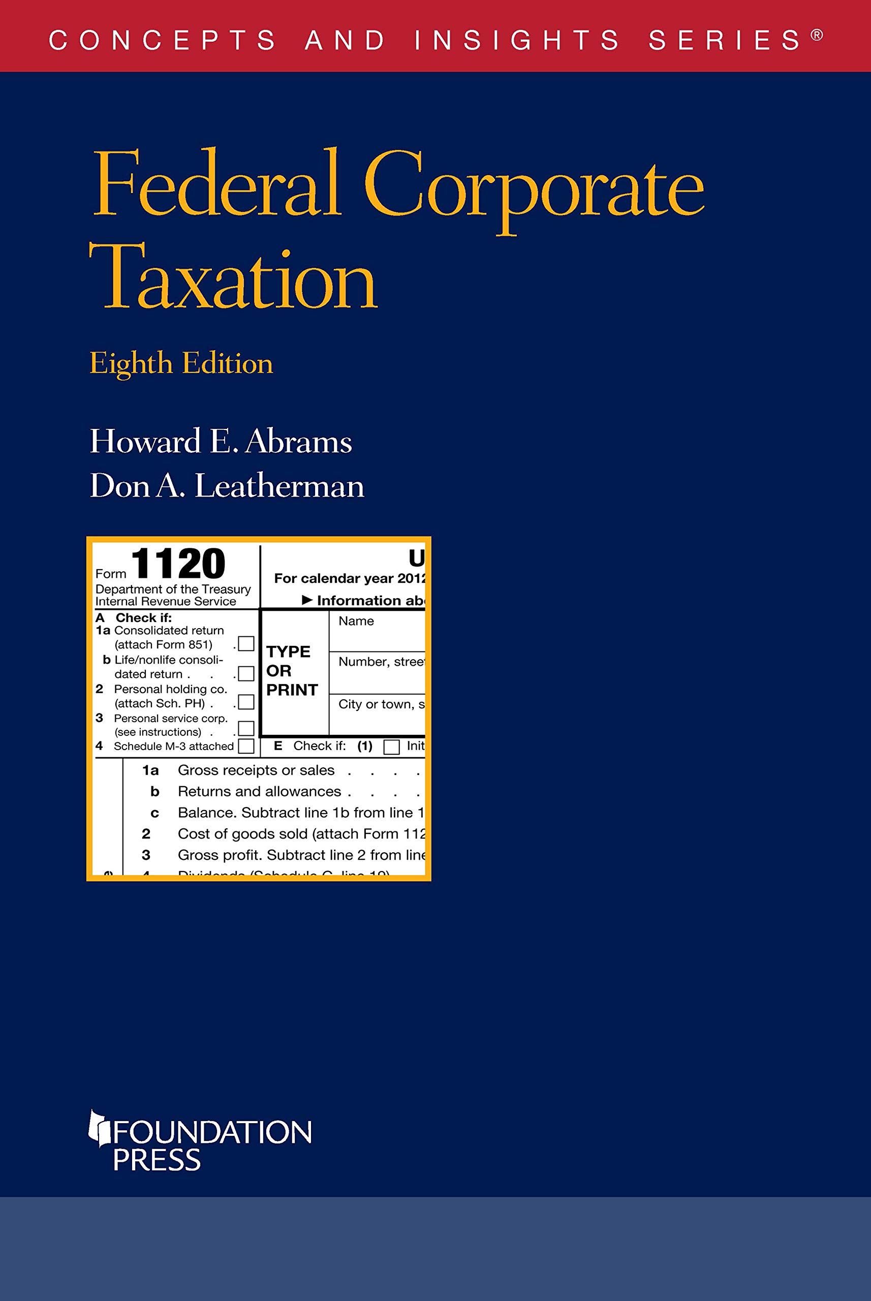 Abrams and Leatherman's Federal Corporate Taxation, 8th (Concepts and Insights Series) ebook