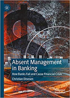 Absent Management in Banking: How Banks Fail and Cause Financial Crisis ebook