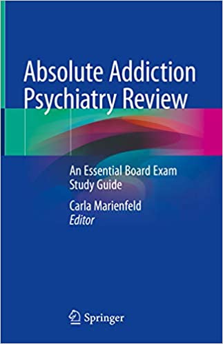 Absolute Addiction Psychiatry Review: An Essential Board Exam Study Guide ebook