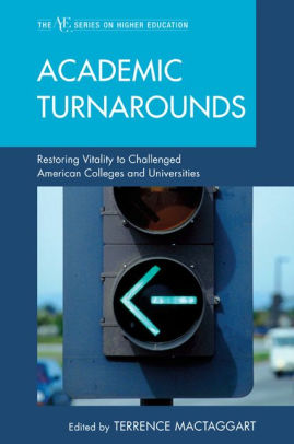 Academic Turnarounds: Restoring Vitality to Challenged American Colleges/Universities ebook