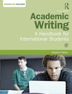 Academic Writing A Handbook for International Students 4th Edition by Stephen Bailey ebook