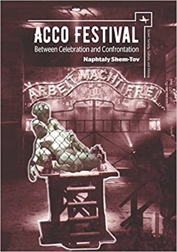 Acco Festival: Between Celebration and Confrontation (Israel: Society, Culture, and History) ebook