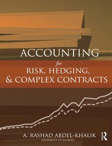 Accounting for Risk, Hedging and Complex Contracts by A. Rashad Abdel-Khalik ebook