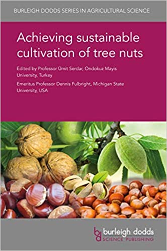 Achieving sustainable cultivation of tree nuts (Burleigh Dodds Series in Agricultural Science Book 56) ebook
