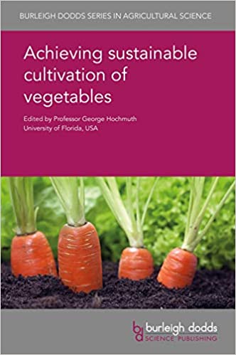 Achieving sustainable cultivation of vegetables (Burleigh Dodds Series in Agricultural Science Book 59) ebook