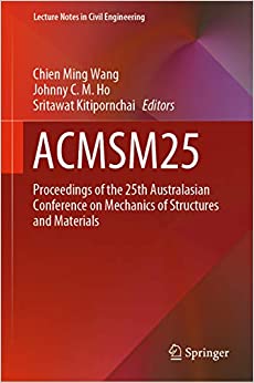 ACMSM25: Proceedings of the 25th Australasian Conference on Mechanics of Structures and Materials (Lecture Notes in Civil Engineering Book 37) ebook