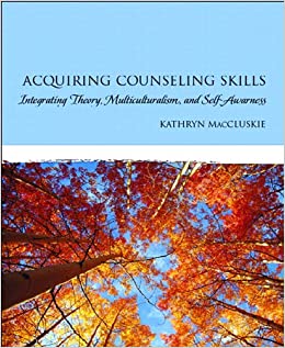 Acquiring Counseling Skills: Integrating Theory, Multiculturalism, and Self-Awareness ebook