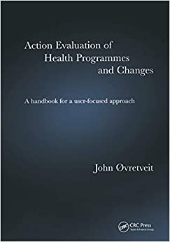 Action Evaluation of Health Programmes and Changes: A Handbook for a User-Focused Approach ebook