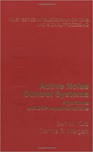 Active Noise Control Systems: Algorithms and DSP Implementations (Wiley Series in Telecommunications and Signal Processing Book 31) ebook