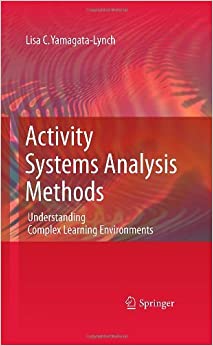 Activity Systems Analysis Methods: Understanding Complex Learning Environments ebook