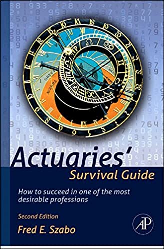 Actuaries' Survival Guide: How to Succeed in One of the Most Desirable Professions ebook