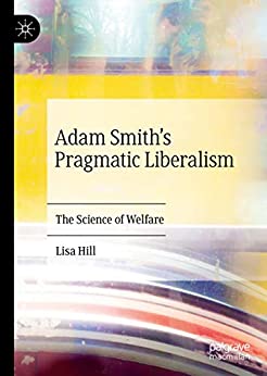 Adam Smith�s Pragmatic Liberalism: The Science of Welfare ebook