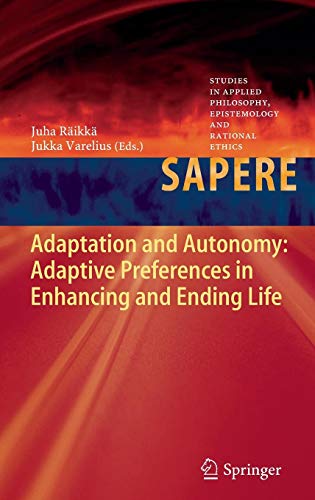 Adaptation and Autonomy: Adaptive Preferences in Enhancing and Ending Life ebook