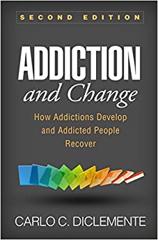 Addiction and Change, Second Edition: How Addictions Develop and Addicted People Recover ebook