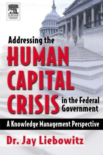 Addressing the Human Capital Crisis in the Federal Government ebook