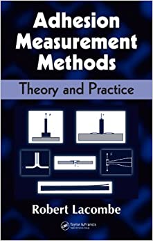 Adhesion Measurement Methods: Theory and Practice (Mechanical Engineering (Marcel Dekker)) ebook