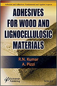 Adhesives for Wood and Lignocellulosic Materials (Adhesion and Adhesives: Fundamental and Appllied Aspects) ebook