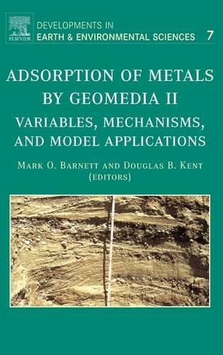 Adsorption of Metals by Geomedia II: Variables, Mechanisms, and Model Applications ebook