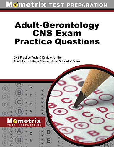 Adult-Gerontology CNS Exam Practice Questions: CNS Practice Tests and Review for the Adult-Gerontology Clinical Nurse Specialist Exam ebook