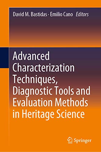 Advanced Characterization Techniques, Diagnostic Tools and Evaluation Methods in Heritage Science ebook